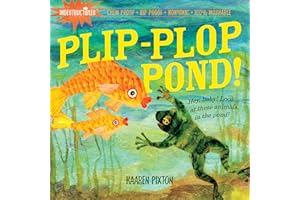 Indestructibles: Plip-Plop Pond!: Chew Proof · Rip Proof · Nontoxic · 100% Washable (Book for Babies, Newborn Books, Safe to 