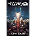 The Crystalline Transmission: A Synthesis of Light (The Crystal Trilogy Vol. 3)