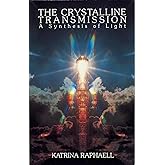 The Crystalline Transmission: A Synthesis of Light (The Crystal Trilogy Vol. 3)