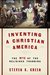 Inventing a Christian America The Myth of the Religious Founding by Steven K. Green