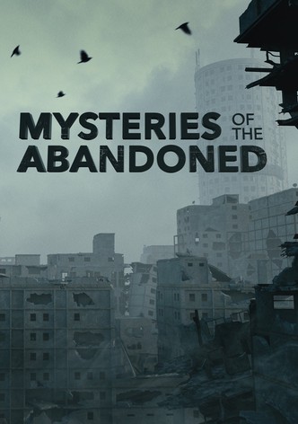 Mysteries of the Abandoned