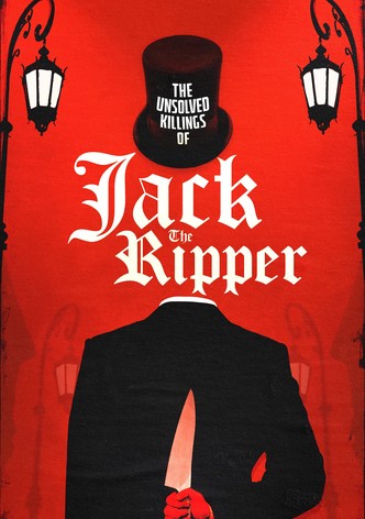 The Unsolved Killings of Jack the Ripper