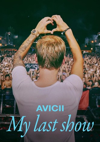 Avicii - My Last Show