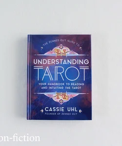 The Guide to Understanding Tarot (Zenned Out)