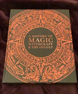 A History of Magic, Witchcraft, and the Occult