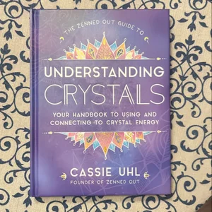 Guide to Understanding Crystals (Zenned Out)