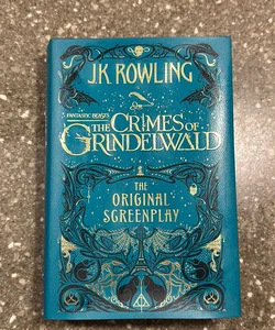 Fantastic Beasts: the Crimes of Grindelwald: the Original Screenplay