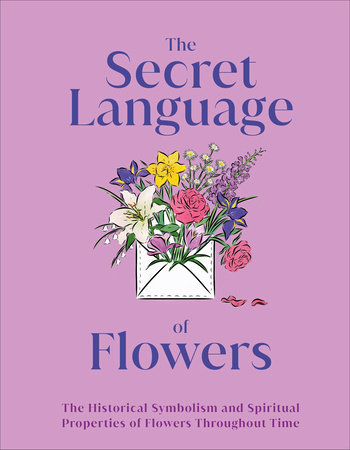 The Secret Language of Flowers by DK