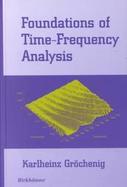 Foundations of Time-Frequency Analysis With 15 Figures cover