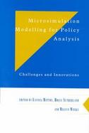 Microsimulation Modelling for Policy Analysis Challenges and Innovations cover