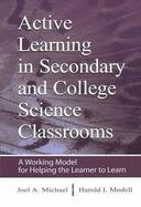 Active Learning in Secondary and College Science Classrooms A Working Model for Helping the Learner to Learn cover