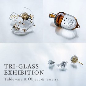 TRI-GLASS EXHIBITION