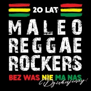 20 Lat Maleo Reggae Rockers - Bez Was Nie Ma Nas - Dziękujemy!