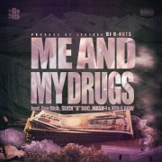 Me & My Drugs (feat. Ape Rich, SLICK''8''ROC, MASH-I & KEN G RAW)