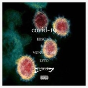 COVID-19 (feat. MonyHorse & LYTO)