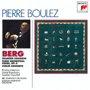 Berg: Chamber Concerto; Three Pieces for Orch.; Concerto for Violin and Orchestra