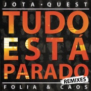 Tudo Está Parado (Remixes)