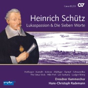 Schütz: Lukas-Passion; Die Sieben Worte Jesu am Kreuz (Complete Recording Vol. 6)