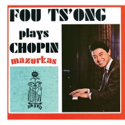 Chopin: Mazurkas (Fou Ts’ong – Complete Westminster Recordings, Volume 5)