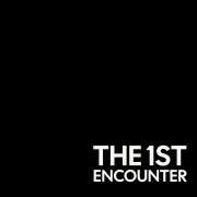 The 1st Encounter