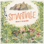 Smartville (Rose & le jardin - Version deluxe)