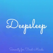 Deepsleep Serenity for Tired Minds