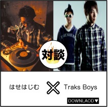 session#7 はせはじむ×Traks Boys