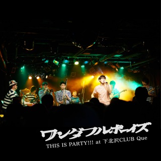 THIS IS PARTY!!! at 下北沢CLUB Que(5.6MHz dsd + mp3)