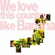 we love this country like banana