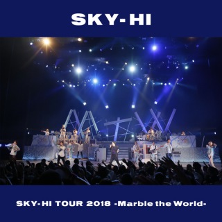 SKY-HI TOUR 2018-Marble the World- <2018.04.28 at ROHM Theater Kyoto>