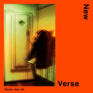 New Verse -Remix- feat. eill