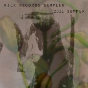 Kilk Records Sampler 2011 Summer