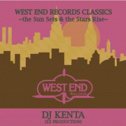 WEST END RECORDS CLASSICS -THE SUN SETS & THE STARS RISE- MIXED BY DJ KENTA (ZZ PRODUCTION)