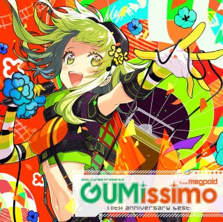 EXIT TUNES PRESENTS Gumissimo from Megpoid ―10th ANNIVERSARY BEST―