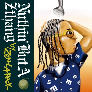 Nuthin' But A Z Thang (mixed by ZEN-LA-ROCK)