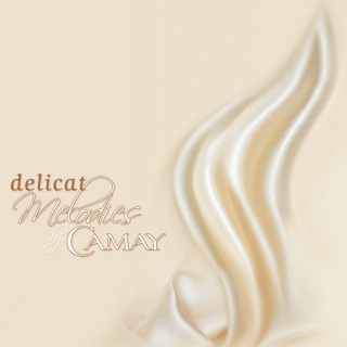 Delicat Melodies - Camay