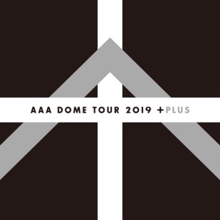 AAA DOME TOUR 2019 +PLUS (Live at TOKYO DOME 2019.12.8)