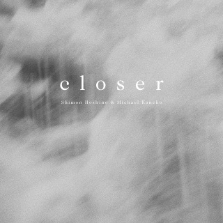 closer