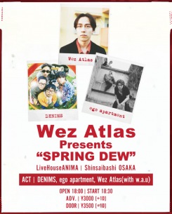 Wez Atlas、初となる大阪自主企画〈SPRING DEW〉開催決定