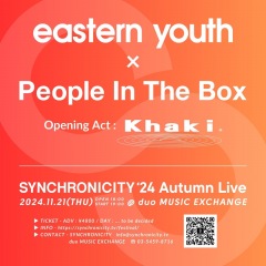 〈SYNCHRONICITY〉秋の企画でeastern youthとPeople In The Box２マン開催 OAにKhaki