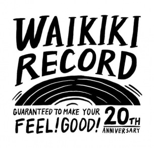 WaikikiRecord、設立20周年のレーベルイベント開催