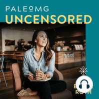 Our Recent Vacation to Cabo – Episode 96: PaleOMG Uncensored Podcast