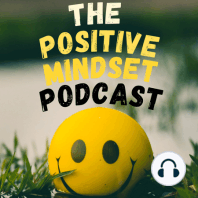 How to shift your perspective and life a POSITIVE life.