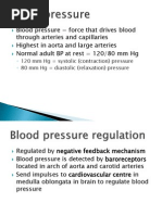 Blood Pressure Force That Drives Blood Through Arteries and Capillaries Highest in Aorta and Large Arteries Normal Adult BP at Rest 120/80 MM HG