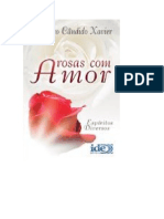 ROSAS COM AMOR (Psicografia Chico Xavier - Espíritos Diversos)