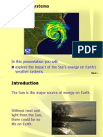 Weather Systems: in This Presentation You Will: Explore The Impact of The Sun's Energy On Earth's Weather Systems