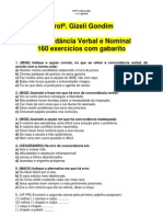 160 - EXERCICIOS - CONCORDANCIA - VERBAL - NOMINAL Prof . Gizeli Costa