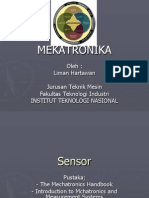 Mekatronika: Oleh: Liman Hartawan Jurusan Teknik Mesin Fakultas Teknologi Industri Institut Teknologi Nasional