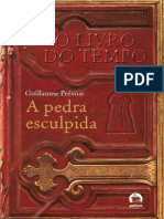 Guillaume Prévost - O Livro Do Tempo - Vol.1 - A Pedra Esculpida+