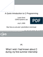 A Quick Introduction To C Programming: Lewis Girod CENS Systems Lab July 5, 2005